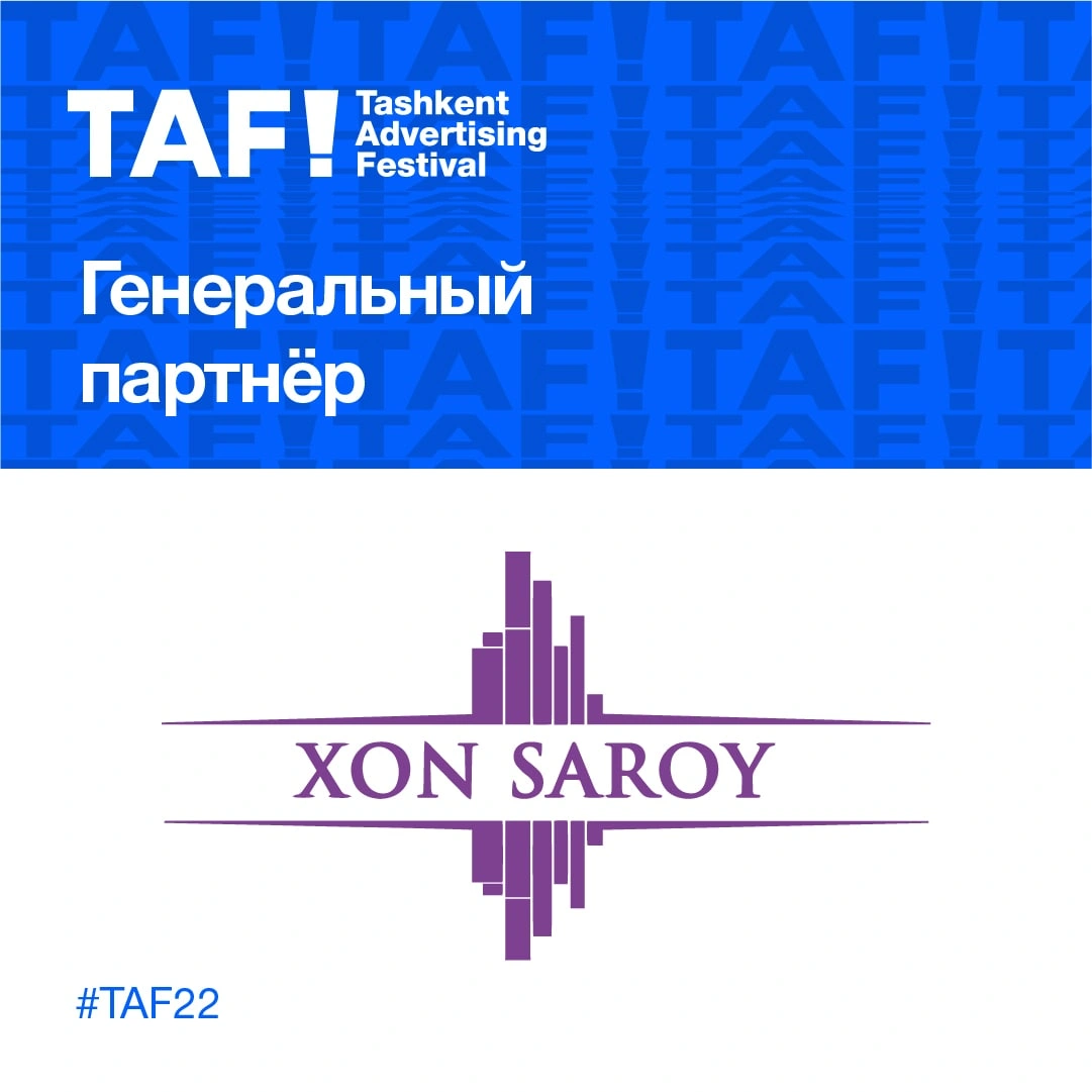 Xon Saroy – To'rtinchi Toshkent reklama festivalining bosh hamkori TAF!22
